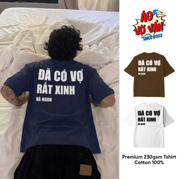 Áo Thun Đã Có Vợ Rất Xinh Và Ngon chữ to cotton 100% (2)