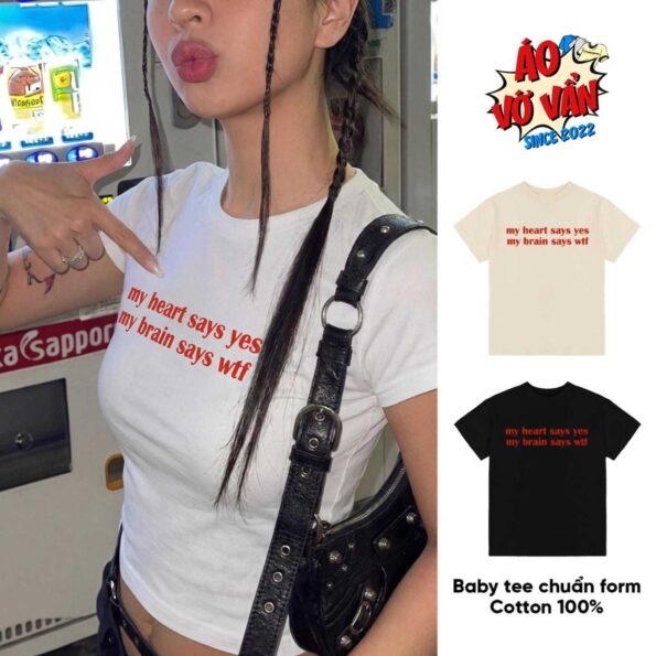 Áo thun My Heart Says Yes My Brain Says WTF baby tee