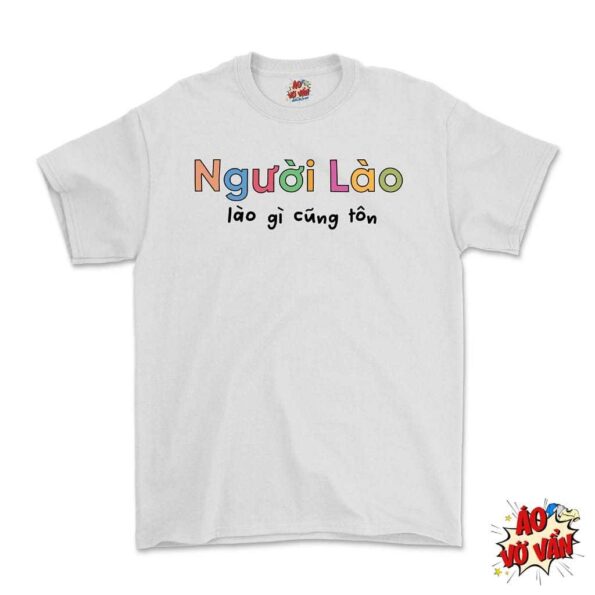 áo thun Người Lào Lào Gì Cũng Tôn trắng